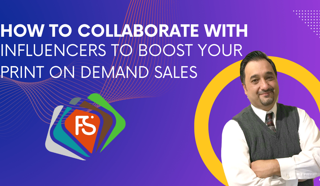 How to Collaborate with Influencers to Boost Your Print on Demand Sales