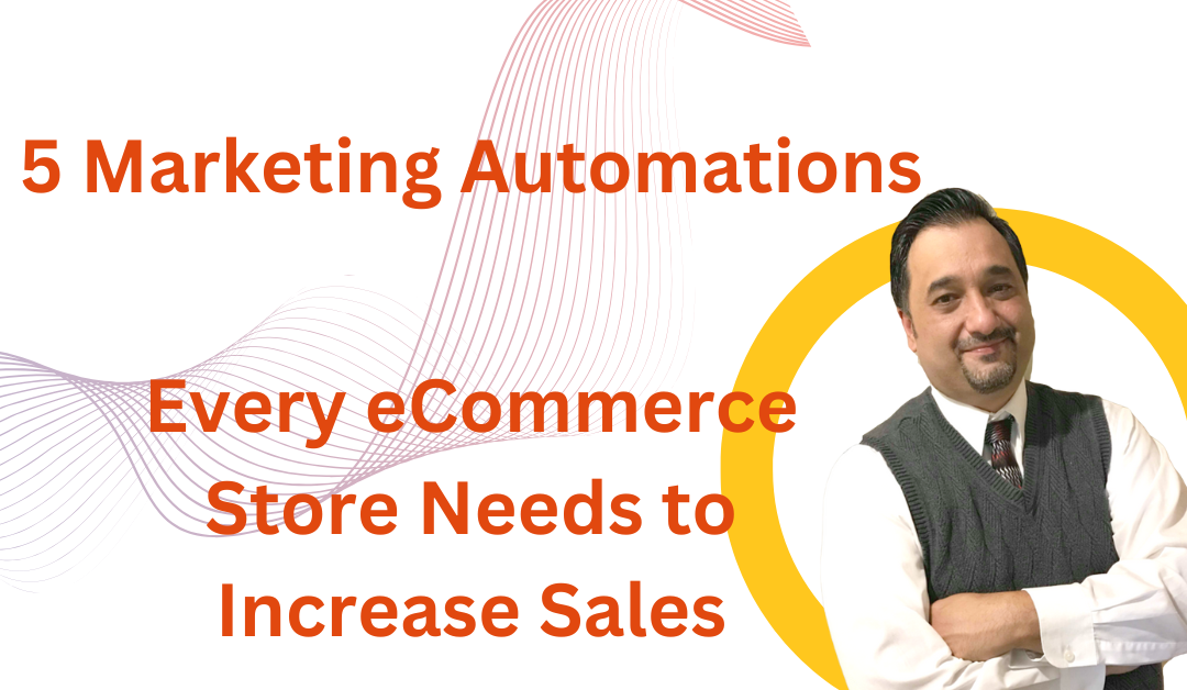 5 Marketing Automations Every eCommerce Store Needs to Increase Sales